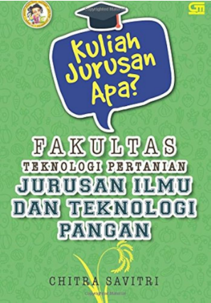 Kuliah Jurusan Apa? Fakultas Teknologi Pertanian Jurusan Ilmu dan Teknologi Pangan