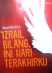 'IZRAIL BILANG, INI HARI TERAKHIRMU