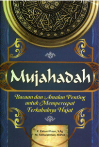 Mujahadah : Bacaan Dan Amalan Penting Untuk Mempercepat Terkabulnya Hajat