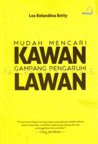 Mudah Mencari KAWAN Gampang Pengaruhi LAWAN