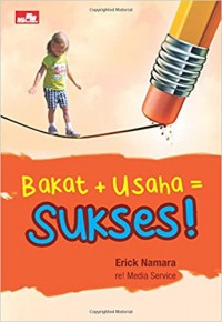 Bakat + Usaha = Sukses!