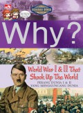 WHY? WORLD WAR I&II THAT SHOOK UP THE WORLD; PERANG DUNIA I & II YANG MENGGUNCANG DUNIA