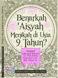 Benarkah Aisyah Menikah Di Usia 9 Tahun?