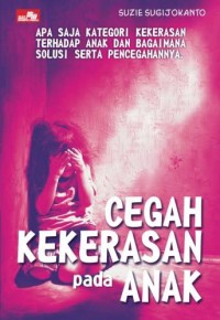 Cegah Kekerasan Pada Anak