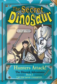 The Secret Dinosaur Book#2: Hunters Attack!