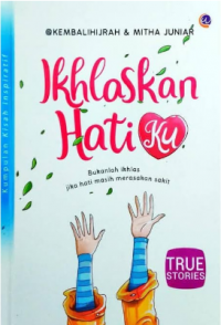 Ikhlaskan Hatiku