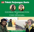 Tokoh Perjuangan Dunia: George Washington & Che Guavara