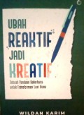 Ubah Reaktif Jadi Kreatif