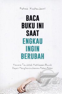 Baca Buku Ini Saat Engkau Ingin Berubah