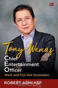 Tony Wenas, Chief Entertainment Officer - Work and Fun Are Soulmate