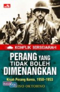 Konflik Bersejarah – Perang yang Tidak Boleh Dimenangkan