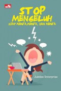 Stop Mengeluh: Siap Kerja, Kerja dan Kerja