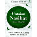 Untaian Nasihat Imam Syafi'i: Gerbang Kebahagiaan, Kearifan, Inspirasi, dan Muhasabah