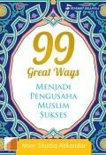 99 GREAT WAYS MENJADI PENGUSAHA MUSLIM SUKSES