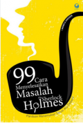 99 Cara Menyelesaikan Masalah Ala Sherlock Holmes