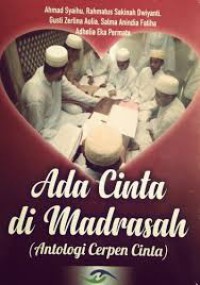 Ada Cinta di Madrasah (Antologi Cerpen Cinta)