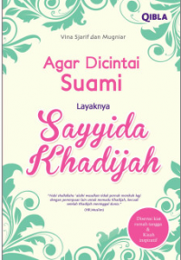 Agar Dicintai Suami Layaknya Sayyida Khadijah