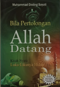 Bila Pertolongan Allah Datang: Kisah Nyata Luka-Likunya Hidup