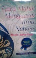 Cara Mahir Menguasai Ilmu Nahwu : Skematik - Aplikatif - Praktis