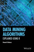 Data Mining Algorithms: Explained Using R