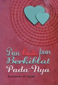 Dan Cinta pun Berkiblat Pada-Nya