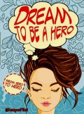 Dream To Be A Hero