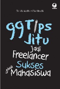 99 Tips Jitu Jadi Freelancer Sukses Untuk Mahasiswa