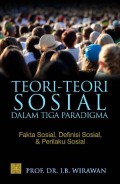 TEORI-TEORI SOSIAL
DALAM TIGA PARADIGMA