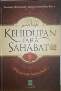 KEHIDUPAN PARA SAHABAT - HAYYATUSH SHAHAABAH JILID 1