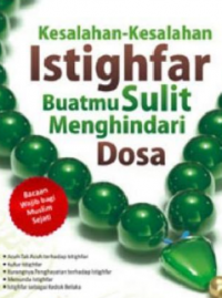 Kesalahan-kesalahan Istighfar Buatmu Sulit Menghindari Dosa