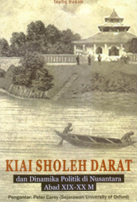 Kiai Sholeh Darat dan Dinamika Politik di Nusantara Abad XIX - XX M