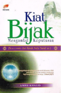 Kiat Bijak Mengambil Keputusan:Bercermin dari Kisah Nabi Yusuf as.