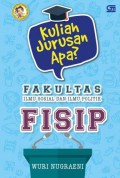 Kuliah Jurusan Apa? Fakultas Ilmu Sosial dan Ilmu Politik (FISIP)