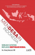 Mendesain Indonesia : Sebuah Catatan Refleksi Restorasi Sosial