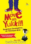 Move On Yukk!!! Bangkitkan Semangatmu dari Keterpurukan