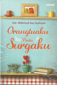 ORANGTUAKU PINTU SURGAKU