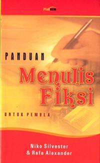 PANDUAN MENULIS FIKSI
untuk Pemula