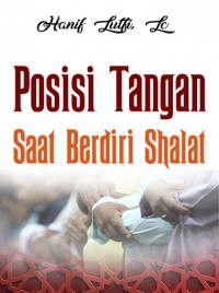 Posisi Tangan Saat Berdiri Shalat