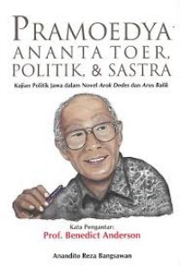 PRAMOEDYA ANANTA TOER, POLITIK, & SASTRA