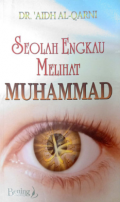 Seolah Engkau Melihat Muhammad