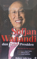 Sofjan Wanandi dan Tujuh Presiden