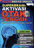 Superbrain : Aktivasi otak tengah