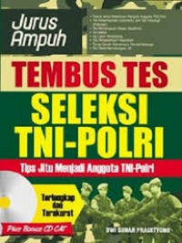 Jurus Ampuh Tembus Tes Seleksi TNI-POLRI