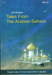 Tales From The Arabian Sahara: Kisah-kisah Indah dari Gurun Arabia