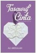 Tasawuf Cinta : Untaian-Untaian Hikmah Sarat Cinta