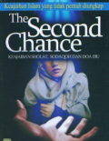 The Second Chance (Keajaiban Sholat, Sodaqoh Dan Doa Ibu)