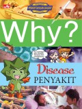 Why? Disease - Penyakit