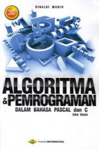 Alogaritma & Pemrograman : Dalam Bahasa Pascal dan C