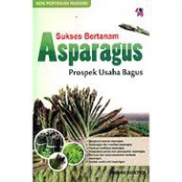 SUKSES BERTANAM ASPARAGUS 
Prospek Usaha Bagus