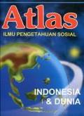 Atlas Ilmu Pengetahuan Sosial Indonesia & Dunia